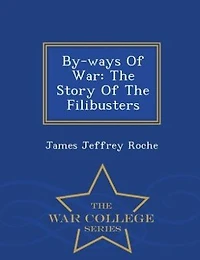 By-ways Of War: The Story Filibusters