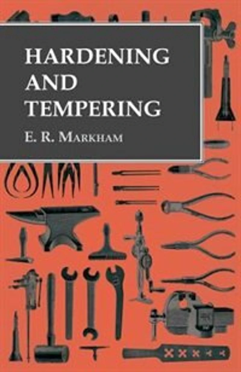 Hardening and Tempering (Classic Reprint)