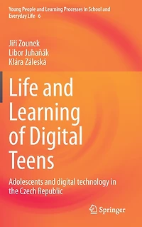 Life and Learning of digital Teens: Adolescents technology the Czech Republic