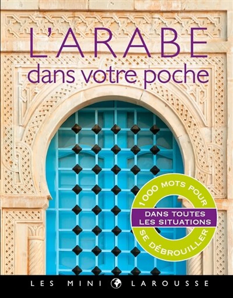 L' arabe dans votre poche: 1.000 mots pour se débrouiller toutes les situations