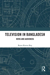 Television Bangladesh: News and Audiences