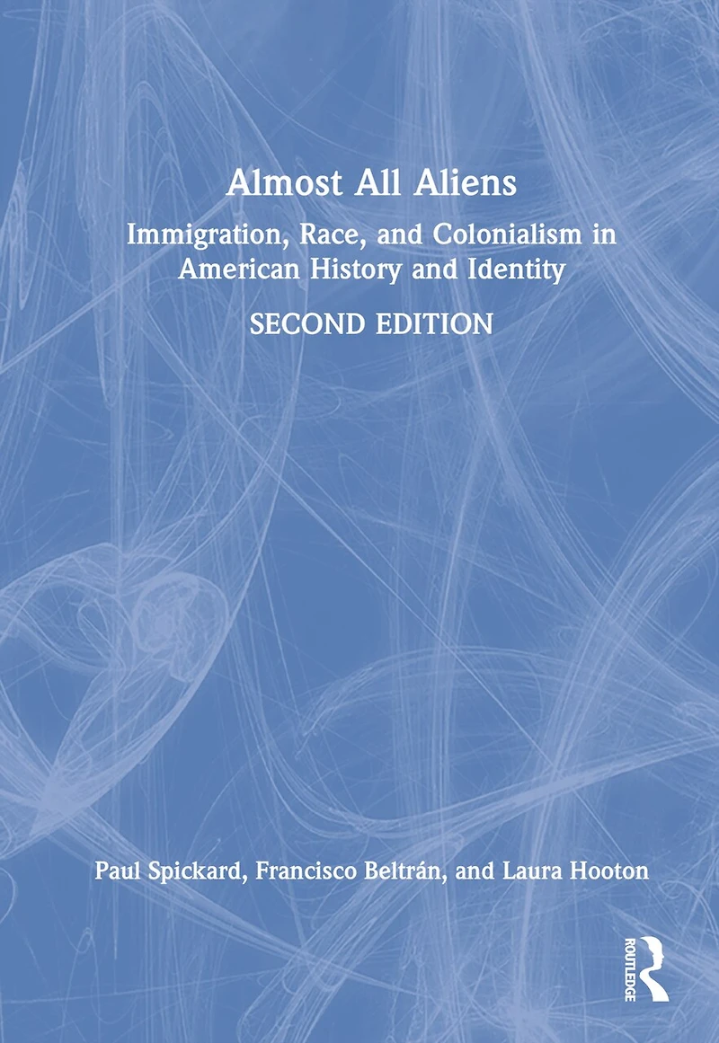 Almost All Aliens: immigration, Race, And Colonialism American History Identity