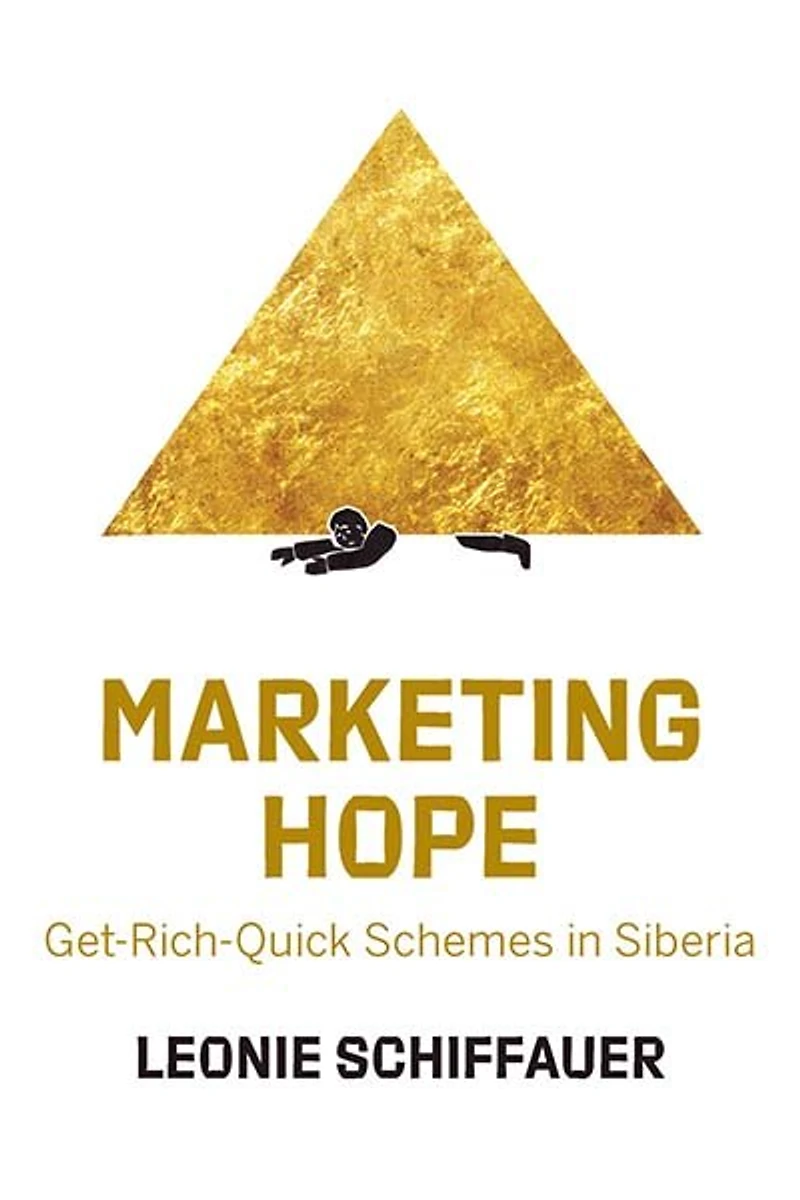 Marketing Hope: Get-Rich-Quick Schemes Siberia