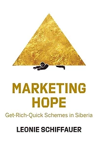 Marketing Hope: Get-Rich-Quick Schemes Siberia