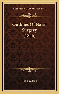 Outlines Of Naval Surgery (1846)