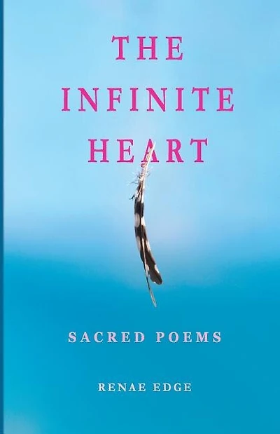 The Infinite Heart: Sacred Poems