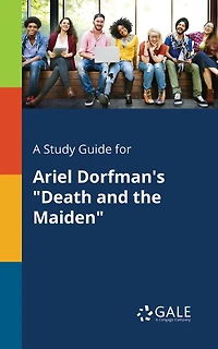 A Study Guide for Ariel Dorfman's "Death and the Maiden"