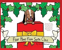 Four Paws from Santa Claus: Based on the true story of how 3 siblings were gifted with a tiny treasure and quickly learned the value of family, love, and loyalty.