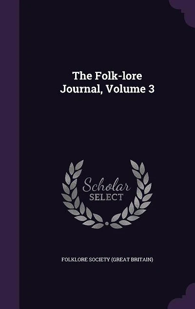 The Folk-lore Journal, Volume 3