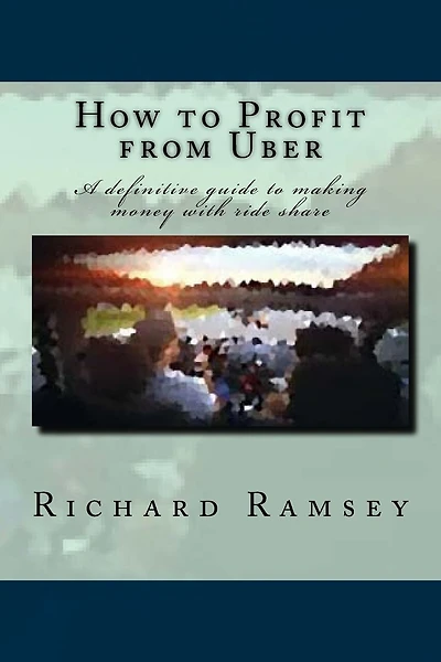 How to Profit from Uber: A definitive guide to making money with ride share