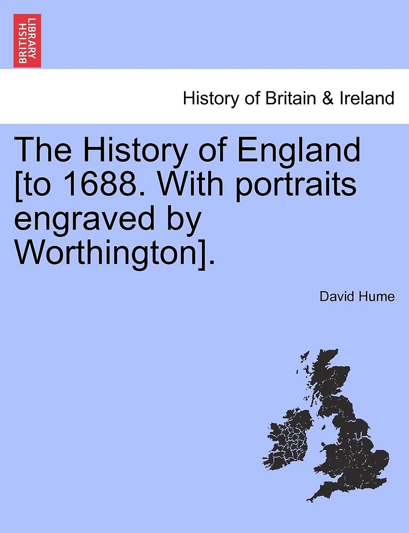 The History Of England [to 1688. With Portraits Engraved By Worthington