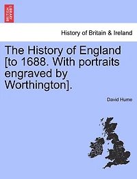 The History Of England [to 1688. With Portraits Engraved By Worthington