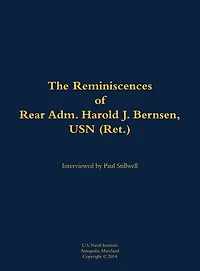 The Reminiscences of Rear Adm. Harold J. Bernsen, USN (Ret.): 1936-
