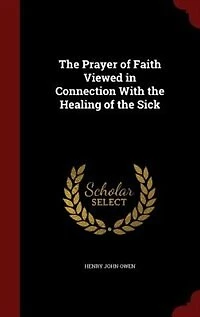 the Prayer of Faith Viewed Connection With Healing Sick