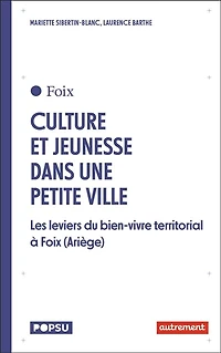 Cultures et jeunesse dans une petite ville: les leviers du bien-vivre territorial à Foix (Ariège)