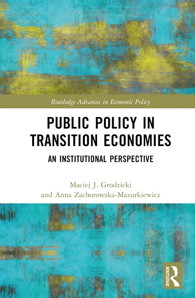 Public Policy Transition Economies: An Institutional Perspective