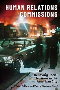 Human Relations Commissions: Relieving Racial Tensions The American City