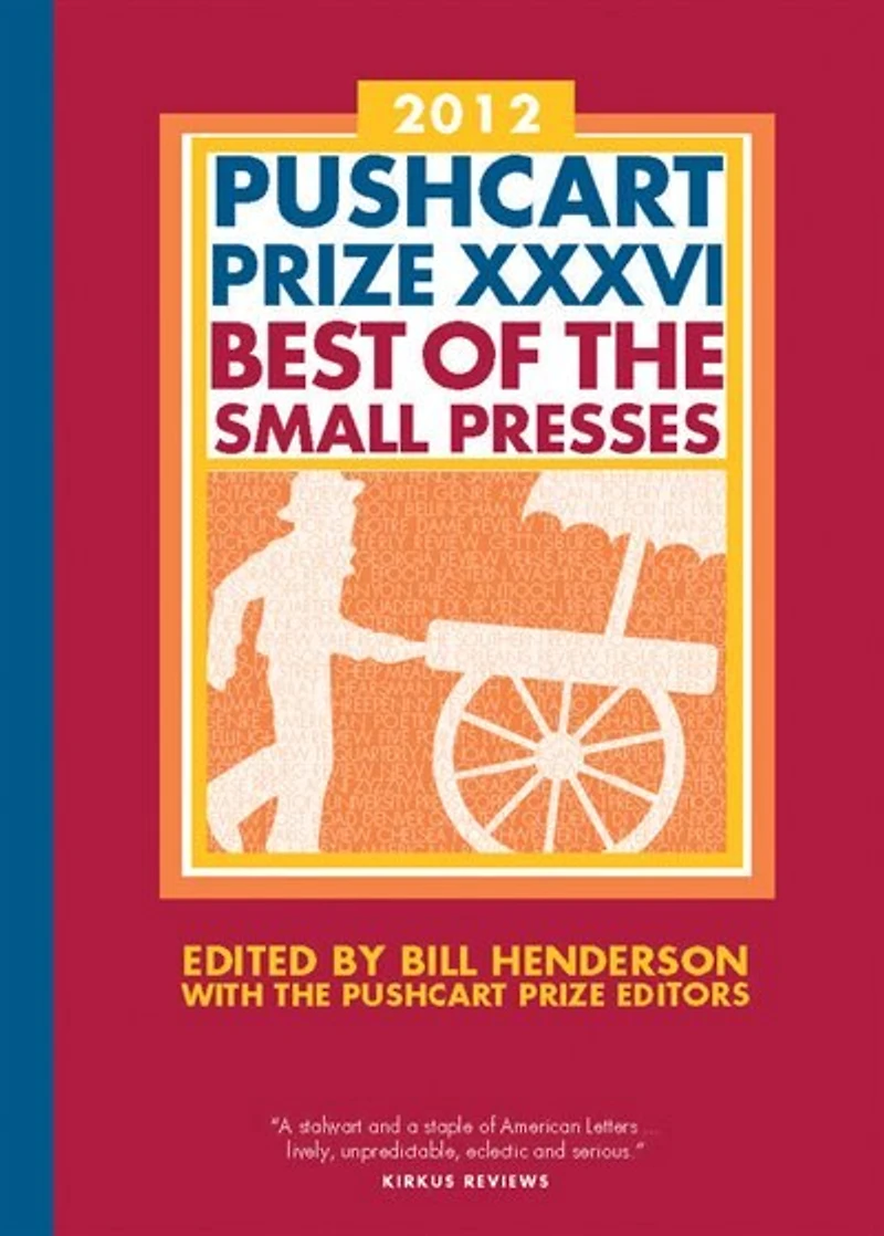 Pushcart Prize XXXVII: Best Of Small Presses 37th Edition (2013)