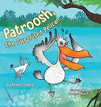 Patroosh, the Surprised Pelican