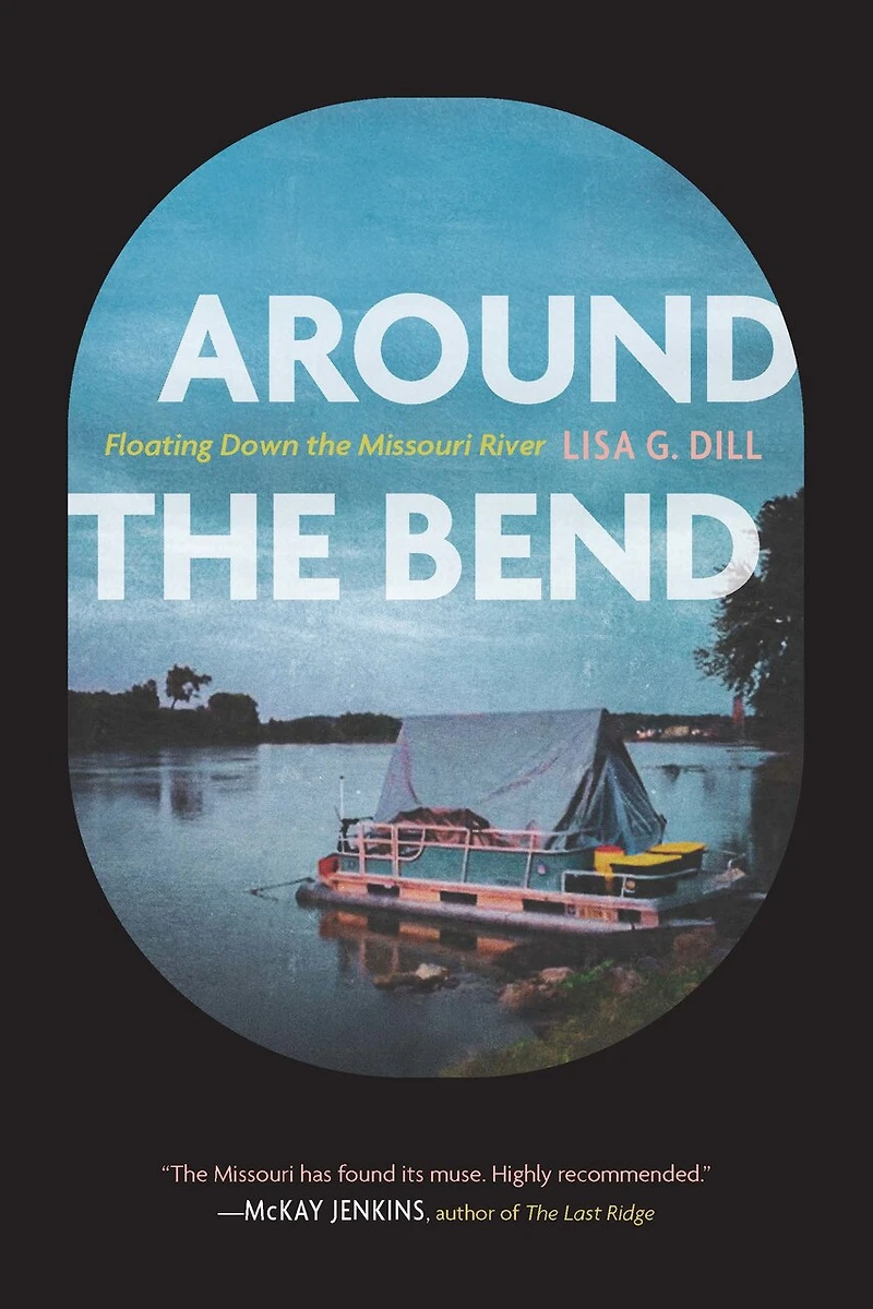 Around the Bend: Floating Down Missouri River