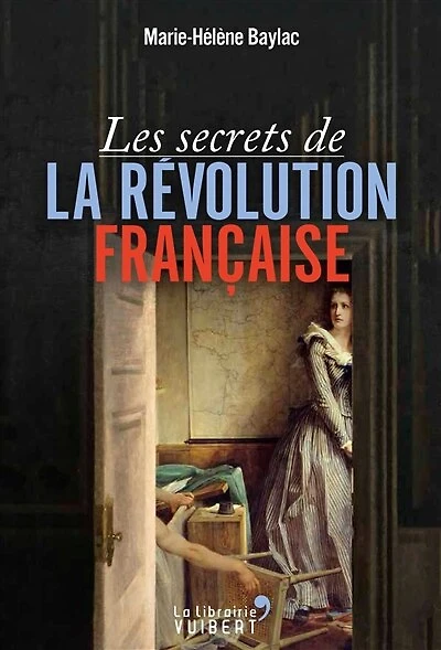 Les Secrets De La Révolution Française
