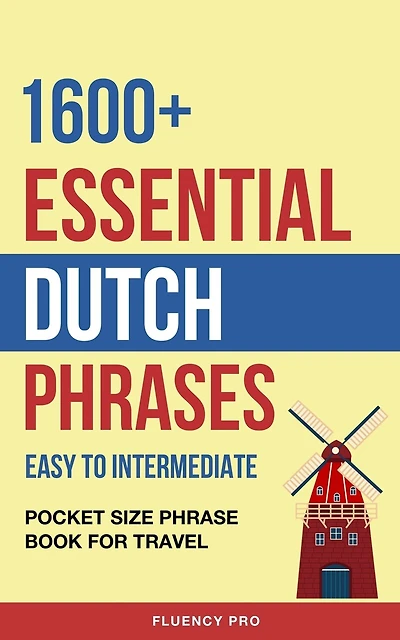 1600+ Essential Dutch Phrases: Easy to Intermediate