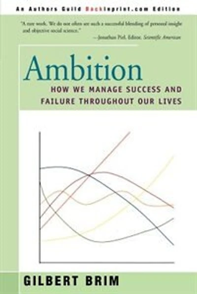 Ambition: How We Manage Success and Failure Throughout Our Lives