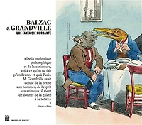 Balzac & Grandville: une fantaisie mordante