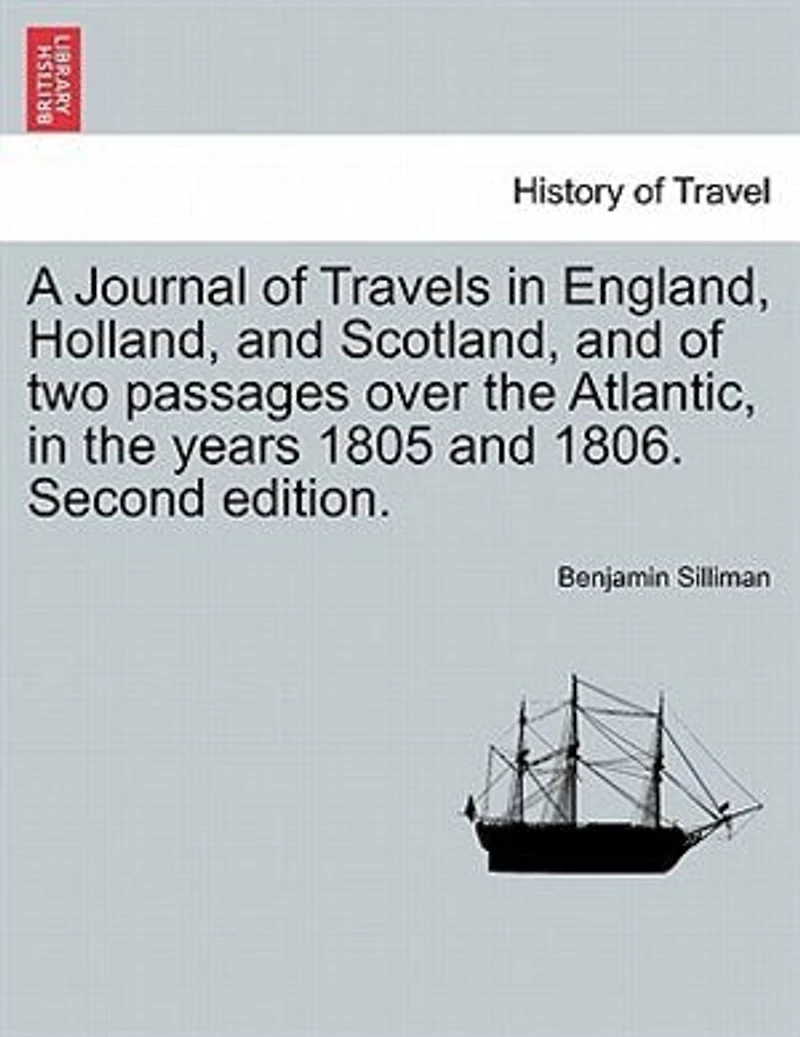 A Journal of Travels in England, Holland, and Scotland, and of two passages over the Atlantic, in the years 1805 and 1806. Second edition, vol. II