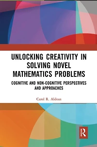 Unlocking Creativity Solving Novel Mathematics Problems: Cognitive and Non-Cognitive Perspectives Approaches