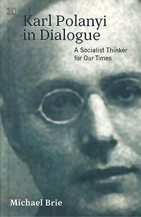 Karl Polanyi Dialogue: A Socialist Thinker for Our Time