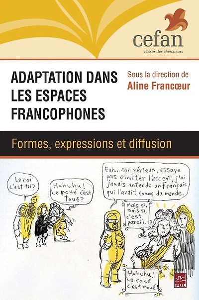 Adaptation dans les espaces francophones: formes, expressions et diffusion