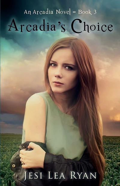 Arcadia's Choice: An Arcadia Novel - Book 3