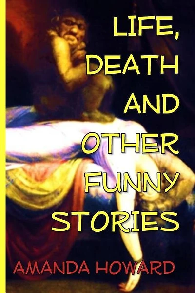 Life, Death and Other Funny Stories