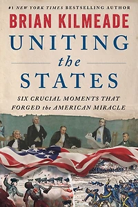 Uniting the States: Six Crucial Moments That Forged American Miracle