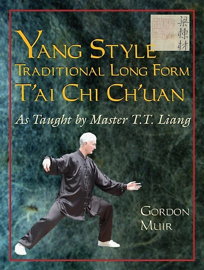 Yang Style Traditional Long Form T'ai Chi Ch'uan: As Taught By T.t. Liang