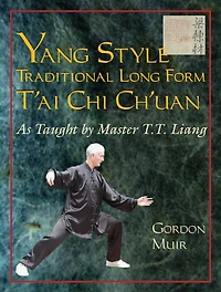 Yang Style Traditional Long Form T'ai Chi Ch'uan: As Taught By T.t. Liang