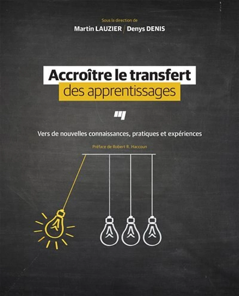 Accroître le transfert des apprentissages: vers de nouvelles connaissances, pratiques et expériences