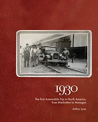 1930: The First Automobile Trip In North America, From Manhattan To Managua