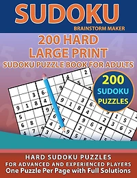 200 Hard Large Print Sudoku Puzzle Book for Adults: Hard Sudoku Puzzles for Advanced and Experienced Players - One Puzzle Per Page with Full Solutions