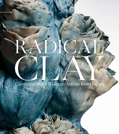 Radical Clay: Contemporary Women Artists from Japan