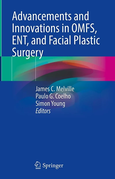 Advancements and Innovations OMFS, ENT, Facial Plastic Surgery