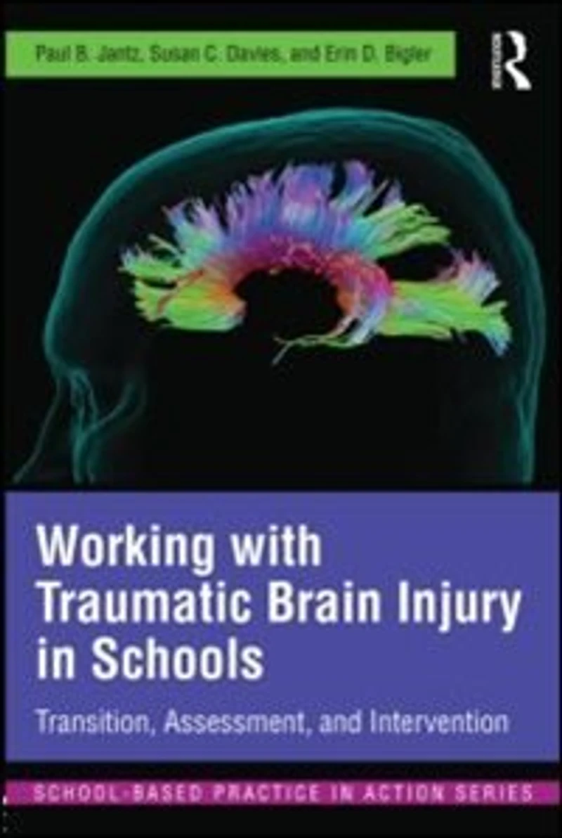 Working with Traumatic Brain Injury Schools: Transition, Assessment, and Intervention
