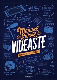 Le manuel de survie du vidéaste: les bidouilles Ludoc