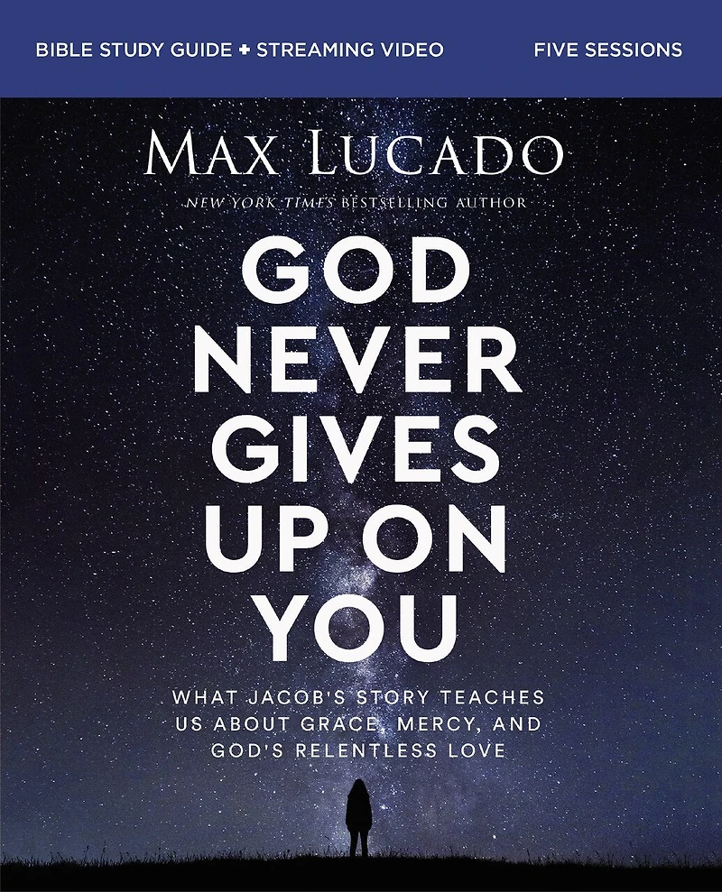 God Never Gives Up on You: What Jacob's Story Teaches Us About Grace, Mercy, and God's Relentless Love