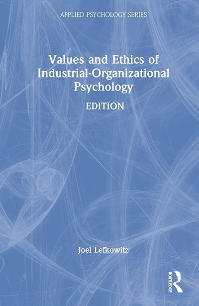 Ethics And Values Industrial-organizational Psychology