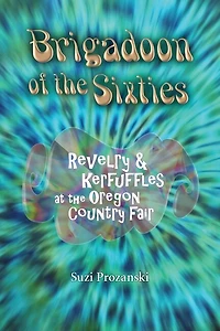 Brigadoon Of The Sixties: Revelry & Kerfuffles At The Oregon Country Fair