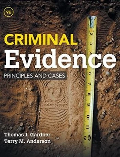 Criminal Evidence: Principles And Cases