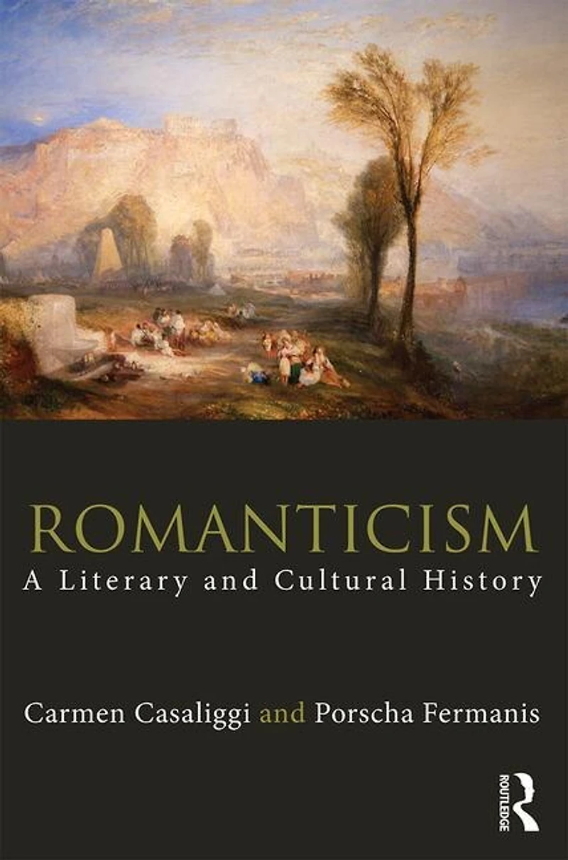 Romanticism: A Literary And Cultural History