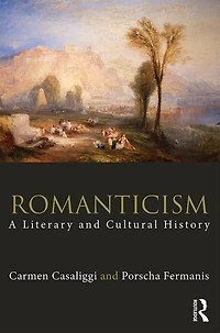 Romanticism: A Literary And Cultural History